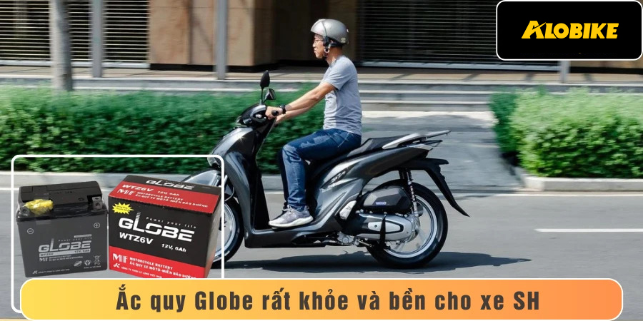 độ bền ắc quy globe trên xe sh